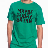 Maybe Today, Satan T-Shirt
