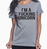 I'm a Fucking Unicorn Women's T-Shirt