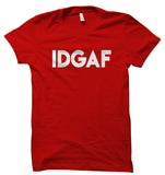 IDGAF Unisex T-Shirt