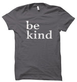 be kind T-Shirt