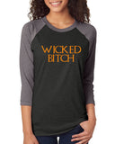 WICKED BITCH Unisex 3/4 Sleeve Raglan T-Shirt