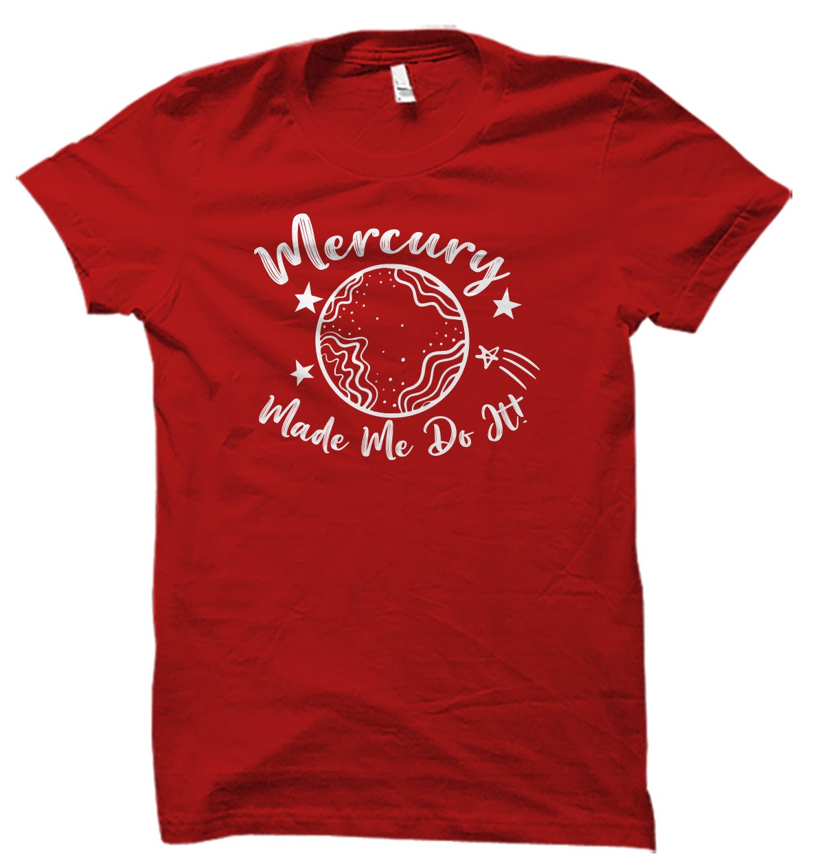 Mercury Made Me Do It Unisex T-Shirt