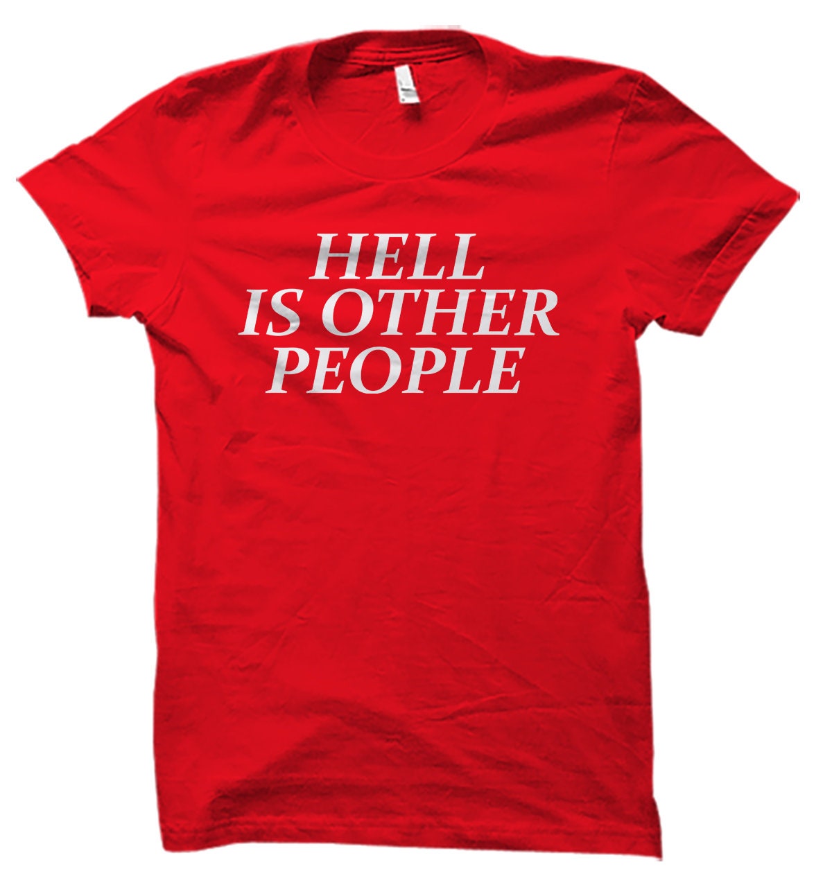 Hell Is Other People Unisex T-Shirt