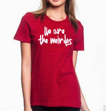We Are The Weirdo's Women's T-Shirt